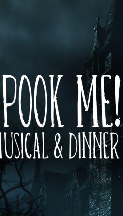 SPOOK ME! 2 - Musical & Dinner