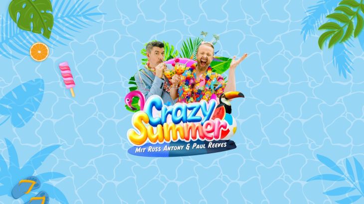Crazy Summer mit Ross Antony & Paul Reeves