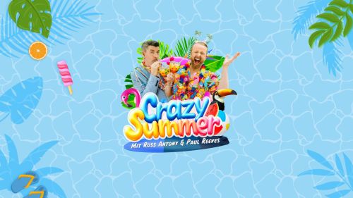 Crazy Summer mit Ross Antony & Paul Reeves